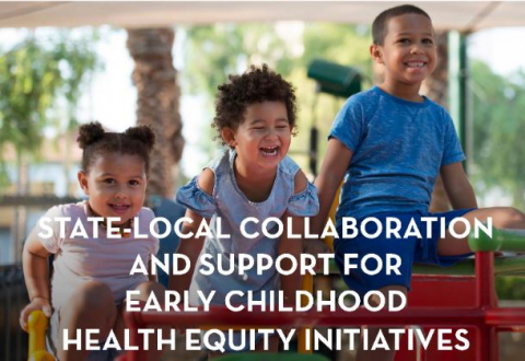 State and Local Collaboration and Support for Early Childhood Health Equity Initiatives